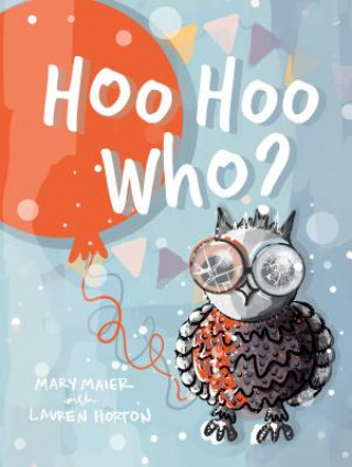Könyv Hoo Hoo Who? Mary Maier