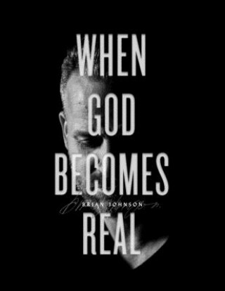 Carte When God Becomes Real Brian Johnson