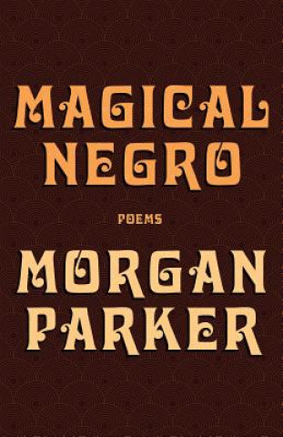 Książka Magical Negro Morgan Parker