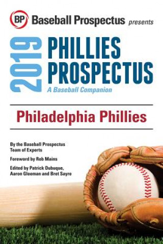 Kniha Philadelphia Phillies 2019: A Baseball Companion Baseball Prospectus