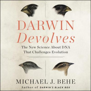 Digital Darwin Devolves: The New Science about DNA That Challenges Evolution Michael J. Behe