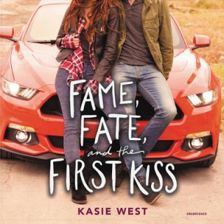 Digital Fame, Fate, and the First Kiss Kasie West