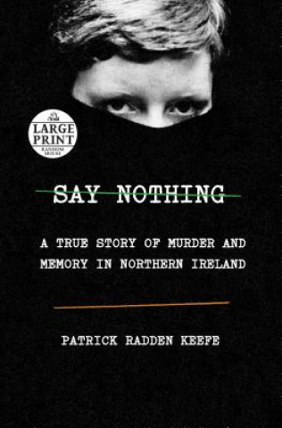 Könyv Say Nothing Patrick Radden Keefe
