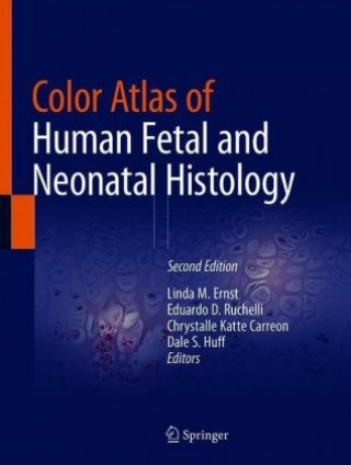 Knjiga Color Atlas of Human Fetal and Neonatal Histology Linda M. Ernst