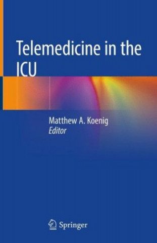 Carte Telemedicine in the ICU Matthew A. Koenig