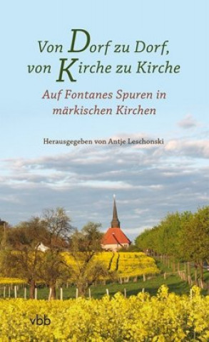 Kniha Von Dorf zu Dorf, von Kirche zu Kirche Antje Leschonski