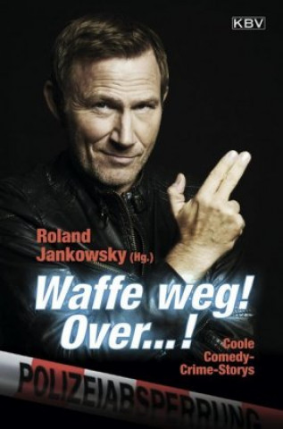 Carte Waffe weg! Over...! Beate Sauer