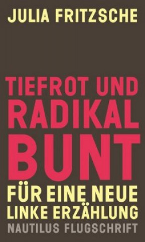 Kniha Tiefrot und radikal bunt Julia Fritzsche