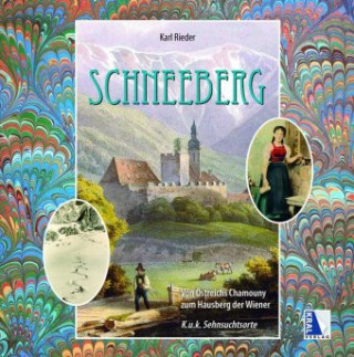 Kniha K.u.k. Sehnsuchtsort Schneeberg Karl Rieder