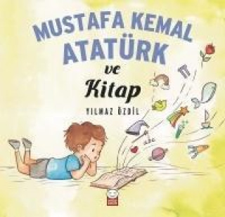 Kniha Mustafa Kemal Atatürk ve Kitap Yilmaz Özdil