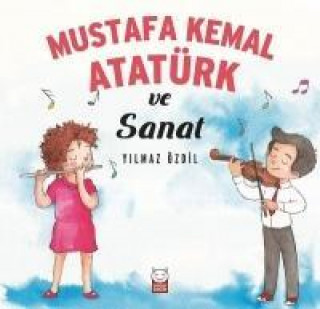 Kniha Mustafa Kemal Atatürk ve Sanat Yilmaz Özdil