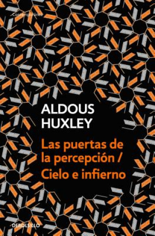 Könyv Las Puertas de la Percepción - Cielo E Infierno / The Doors of Perception & Heaven and Hell Aldous Huxley