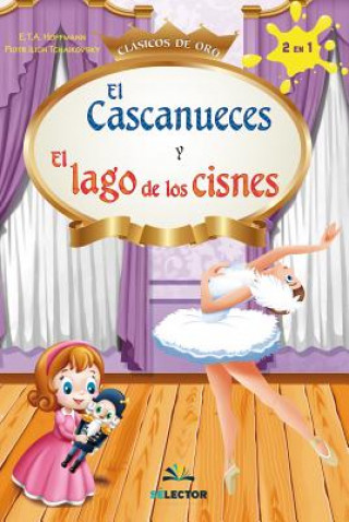 Kniha Cascanueces Y El Lago de Los Cisnes, El Piotr Ilich Chaikovsky
