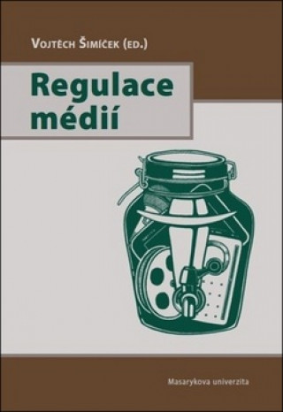 Kniha Regulace médií Vojtěch Šimíček