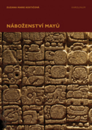 Könyv Náboženství Mayů Zuzana-Marie Kosticová