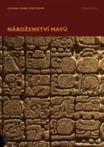 Kniha Náboženství Mayů Zuzana-Marie Kosticová