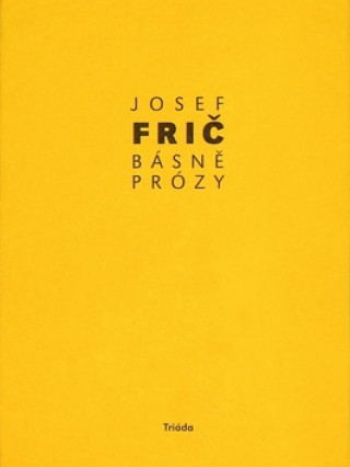 Könyv Básně, prózy Josef Frič