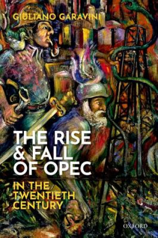 Kniha Rise and Fall of OPEC in the Twentieth Century Giuliano Garavini