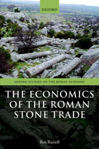 Kniha Economics of the Roman Stone Trade Ben Russell