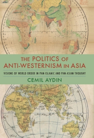 Kniha Politics of Anti-Westernism in Asia Aydin