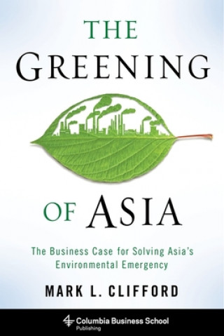 Kniha Greening of Asia Mark Clifford