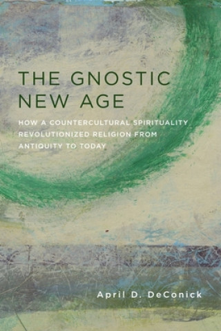 Könyv Gnostic New Age April D. DeConick