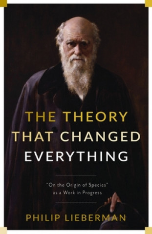Kniha Theory That Changed Everything Philip Lieberman