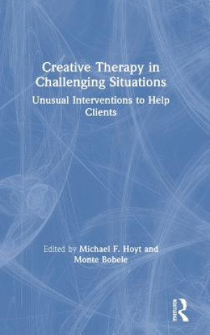 Kniha Creative Therapy in Challenging Situations Michael Hoyt