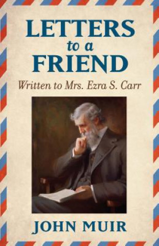 Книга Letters to a Friend John Muir