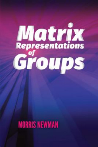 Carte Matrix Representations of Groups Morris Newman