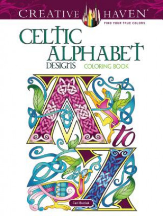 Könyv Creative Haven Celtic Alphabet Designs Coloring Book Cari Buziak