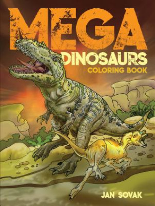 Книга Mega Dinosaurs Coloring Book Jan Sovak