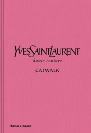 Книга Yves Saint Laurent Catwalk Andrew Bolton