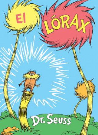 Kniha El Lorax (The Lorax Spanish Edition) Dr. Seuss