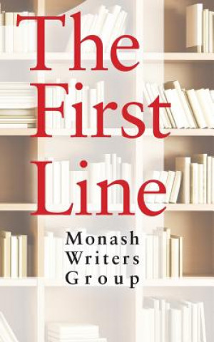 Kniha First Line Monash Writers Group