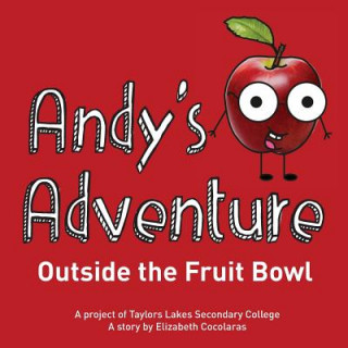 Könyv Andy's Adventure Outside the Fruit Bowl ELIZABETH COCOLARAS