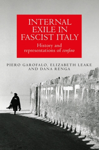 Carte Internal Exile in Fascist Italy Piero Garofalo