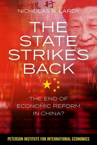 Kniha State Strikes Back - The End of Economic Reform in China? Nicholas Lardy