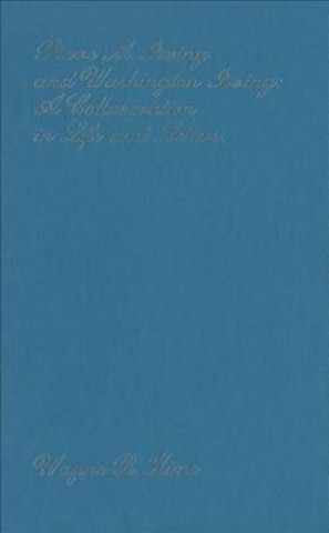 Boek Pierre M. Irving and Washington Irving Wayne R. Kime