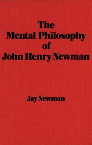 Kniha Mental Philosophy of John Henry Newman Jay Newman