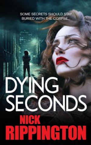 Knjiga Dying Seconds Nick Rippington