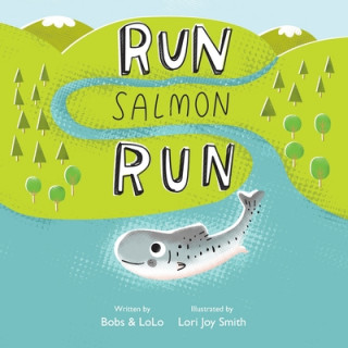 Knjiga Run Salmon Run Bobs & Lolo