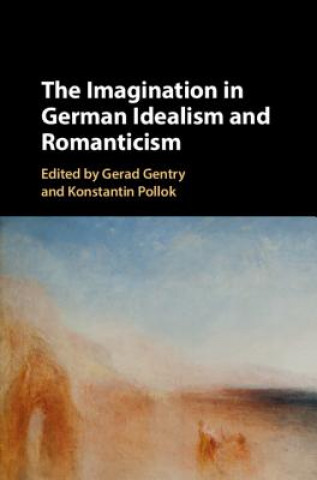 Kniha Imagination in German Idealism and Romanticism Gerad Gentry
