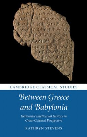 Książka Between Greece and Babylonia Kathryn (University of Durham) Stevens