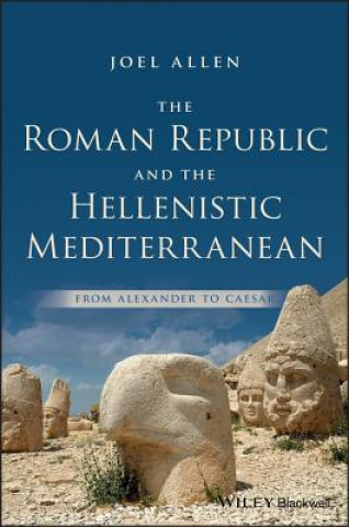 Kniha Roman Republic and the Hellenistic Mediterranean Joel W. Allen