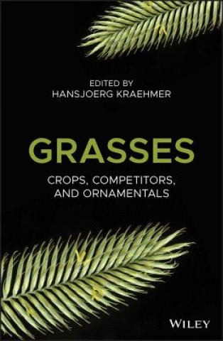 Knjiga Grasses - Crops, Competitors and Ornamentals Hansjoerg Kraehmer