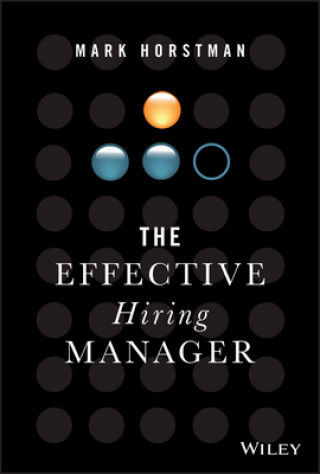 Kniha Effective Hiring Manager Mark Horstman