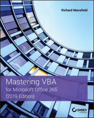 Knjiga Mastering VBA for Microsoft Office 365 - 2019 Edition Richard Mansfield