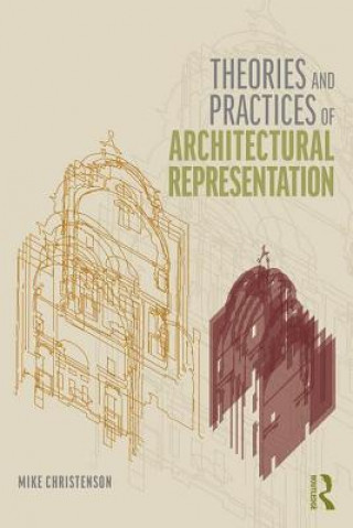 Kniha Theories and Practices of Architectural Representation Michael