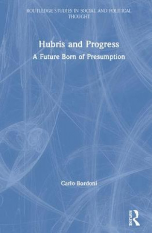 Livro Hubris and Progress BORDONI